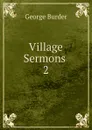 Village Sermons - George Burder