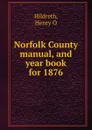 Norfolk County manual, and year book for 1876 - Henry O. Hildreth