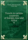 Travels in various countries of Europe, Asia and Africa - Edward Daniel Clarke