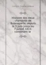 Histoire des deux chambres de Buonaparte, depuis le 3 juin jusqu.au 7 juillet 1815 - François-Thomas Delbare