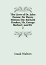 The Lives of Dr. John Donne - Walton Izaak