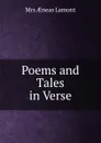 Poems and Tales in Verse - Aeneas Lamont