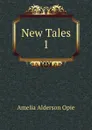 New Tales - Amelia Alderson Opie