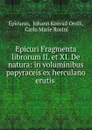 Epicuri Fragmenta librorum II. et XI. De natura - Johann Konrad Orelli Epicurus