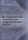 Die Geschichte der Assassinen aus morgenlandischen Quellen - Hammer-Purgstall Joseph