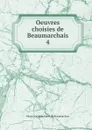 Oeuvres choisies de Beaumarchais - Pierre Augustin Caron de Beaumarchais