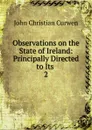 Observations on the State of Ireland - John Christian Curwen