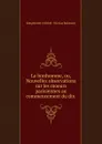 Le bonhomme, ou, Nouvelles observations sur les moeurs parisiennes au commencement du dix - Rougemont Michel Nicolas Balisson