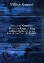 Annals of Aberdeen - William Kennedy