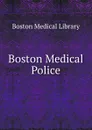 Boston Medical Police - Boston Medical Library