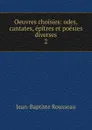 Oeuvres choisies - Jean-Baptiste Rousseau