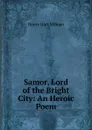 Samor, Lord of the Bright City - Henry Hart Milman