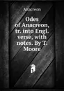 Odes of Anacreon - Anacreon