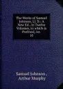The Works of Samuel Johnson, Ll. D. - Johnson Samuel