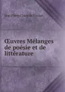 Oeuvres Melanges de poesie et de litterature - Jean Pierre Claris de Florian