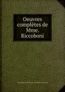 Oeuvres completes de Mme. Riccoboni - Marie Jeanne de Mezières Riccoboni