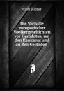 Die Vorhalle europaeischer Voelkergeschichten vor Herodotus, um den Kaukasus und an den Gestaden - Carl Ritter