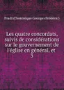Les quatre concordats, suivis de considerations sur le gouvernement de l.eglise en general, et - Pradt Dominique Georges Frédéric
