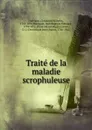 Traite de la maladie scrophuleuse - Christoph Wilhelm Hufeland