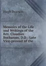 Memoirs of the Life and Writings of the Rev. Claudius Buchanan, D.D. - Hugh Pearson