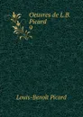 Oeuvres de L.B. Picard - Louis-Benoit Picard