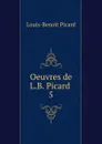 Oeuvres de L.B. Picard - Louis-Benoit Picard