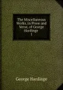 The Miscellaneous Works, in Prose and Verse, of George Hardinge - George Hardinge