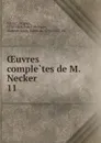 Oeuvres completes de M. Necker - Jacques Necker