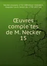 Oeuvres completes de M. Necker - Jacques Necker