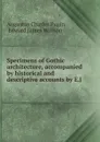 Specimens of Gothic architecture, accompanied by historical and descriptive accounts by E.J - Augustus Charles Pugin