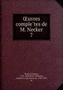 Oeuvres completes de M. Necker - Jacques Necker