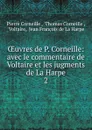 Oeuvres de P. Corneille - Pierre Corneille