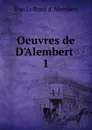 Oeuvres de D.Alembert - Jean le Rond d'Alembert