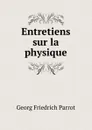 Entretiens sur la physique - Georg Friedrich Parrot