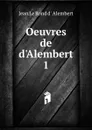 Oeuvres de d.Alembert - Jean le Rond d'Alembert