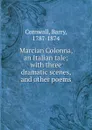 Marcian Colonna, an Italian tale - Cornwall Barry