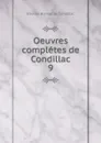 Oeuvres completes de Condillac - Etienne Bonnot de Condillac