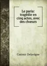 Le paria - Casimir Delavigne