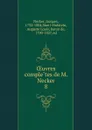 Oeuvres completes de M. Necker - Jacques Necker