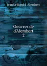 Oeuvres de d.Alembert - Jean le Rond d'Alembert