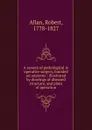 A system of pathological . operative surgery, founded on anatomy - Robert Allan