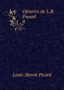 Oeuvres de L.B. Picard - Louis-Benoit Picard