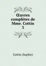Oeuvres completes de Mme. Cottin - Cottin Sophie