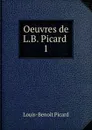 Oeuvres de L.B. Picard - Louis-Benoit Picard