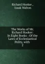 The Works of Mr. Richard Hooker - Richard Hooker