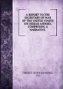 A REPORT TO THE SECRETARY OF WAR OF THE UNITED STATES ON INDIAN AFFAIRS, COMPRISING A NARRATIVE . - Jedidiah Morse