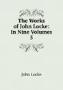 The Works of John Locke: In Nine Volumes. 5 - John Locke