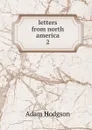 letters from north america. 2 - Adam Hodgson