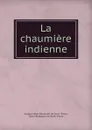 La chaumiere indienne - Jacques Henri Bernardin de Saint-Pierre