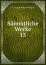 Sammtliche Werke. 13 - C.M. Wieland